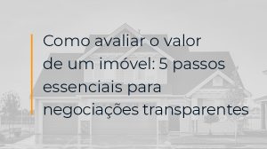 Como avaliar o valor de um imóvel.